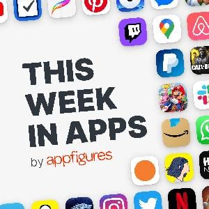 This Week in Apps