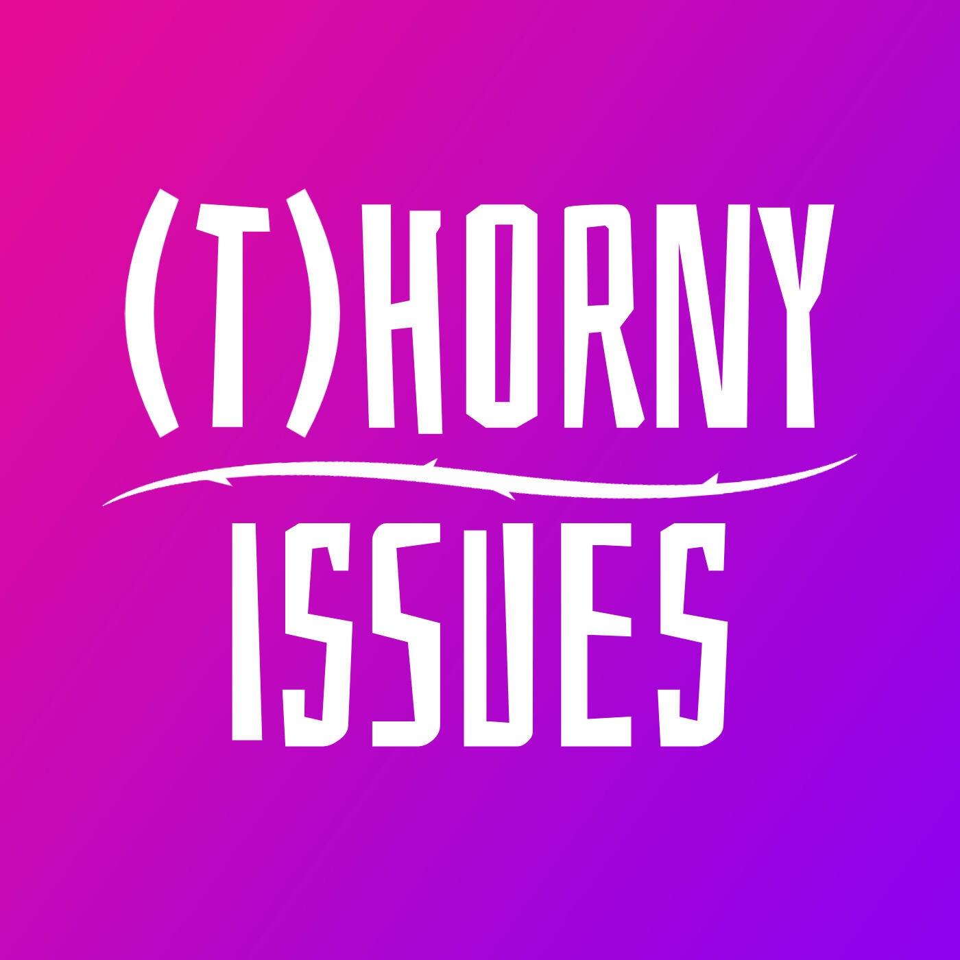 Thorny Issues (podcast) - Jax | Listen Notes