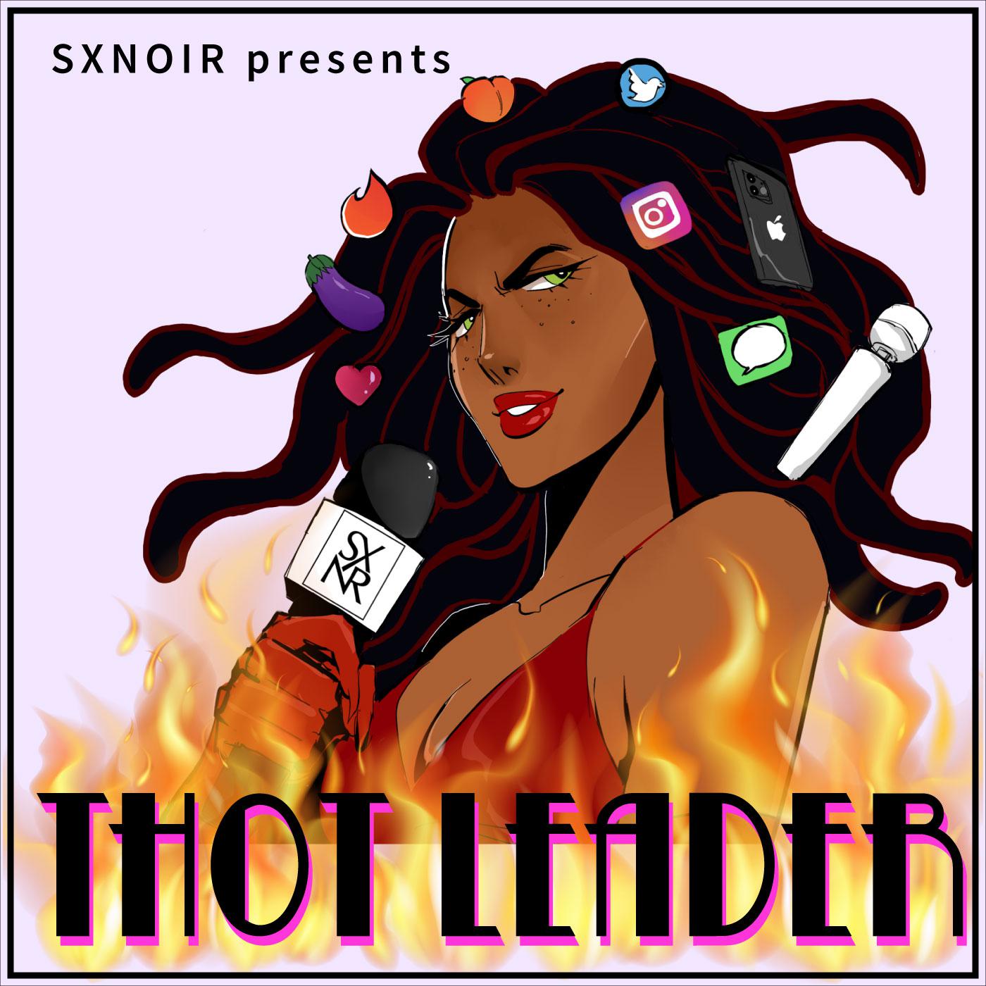 Thot Leader (podcast) - SXNoir | Listen Notes