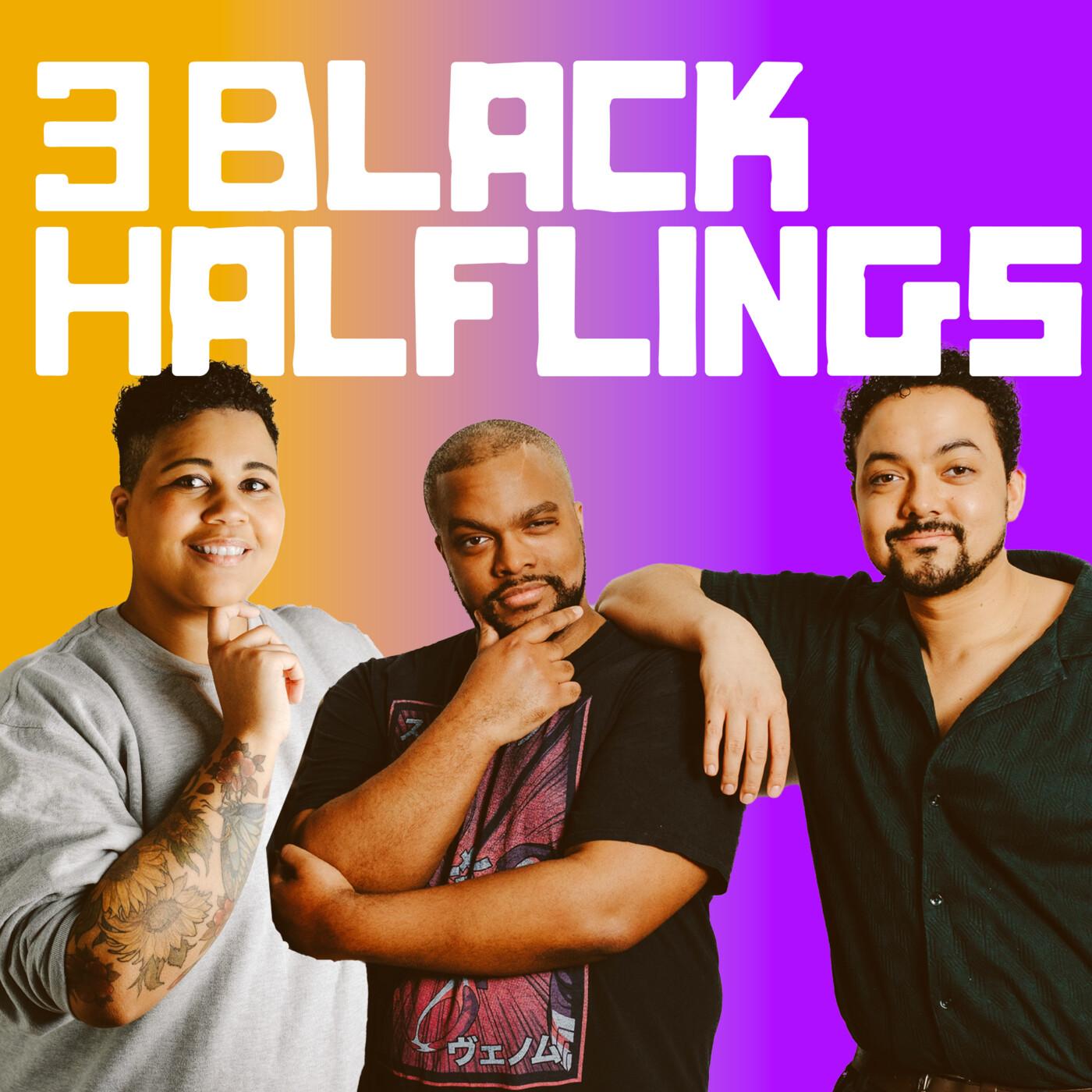 Three Black Halflings | A Dungeons & Dragons Podcast | Listen Notes