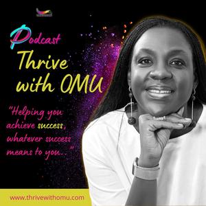 Thrive With Omu Podcast