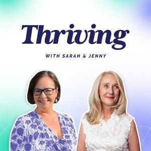 Thriving Podcast with Sarah and Jenny