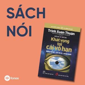 Khát Vọng Tới Cái Vô Hạn [Sách Nói]