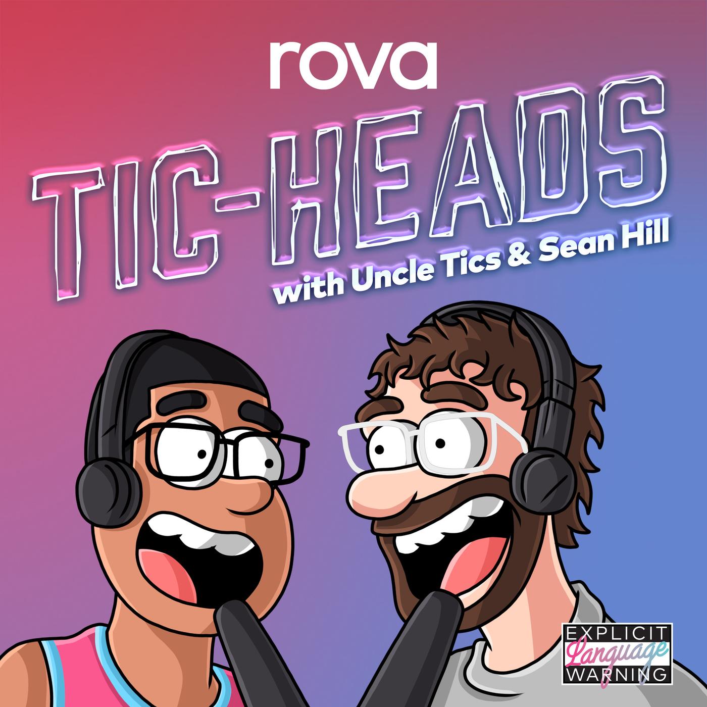 Tic-Heads with Uncle Tics & Sean Hill (podcast) - rova | Uncle Tics |  Listen Notes