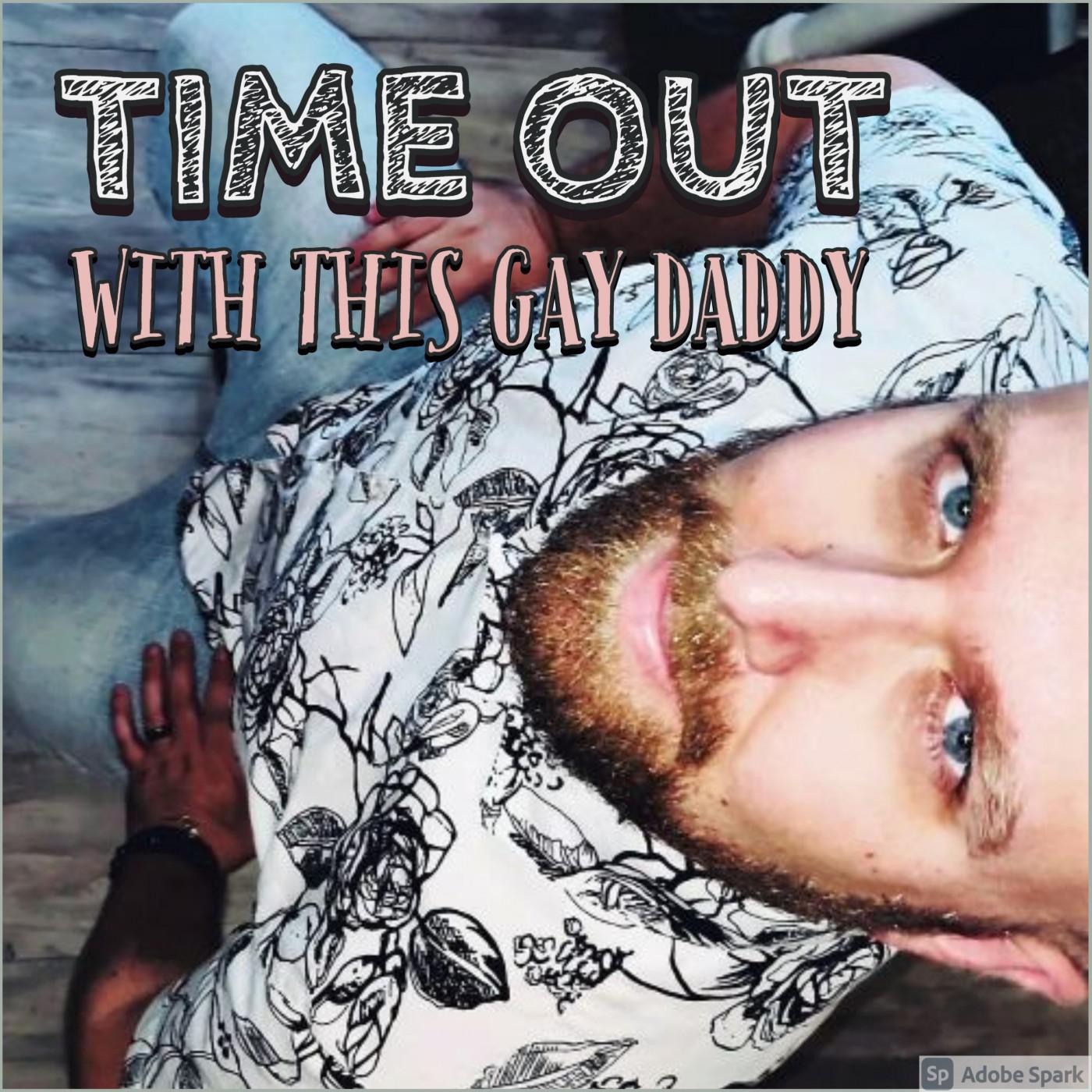 Time Out With This Gay Daddy (podcast) - Jayke Brown | Listen Notes