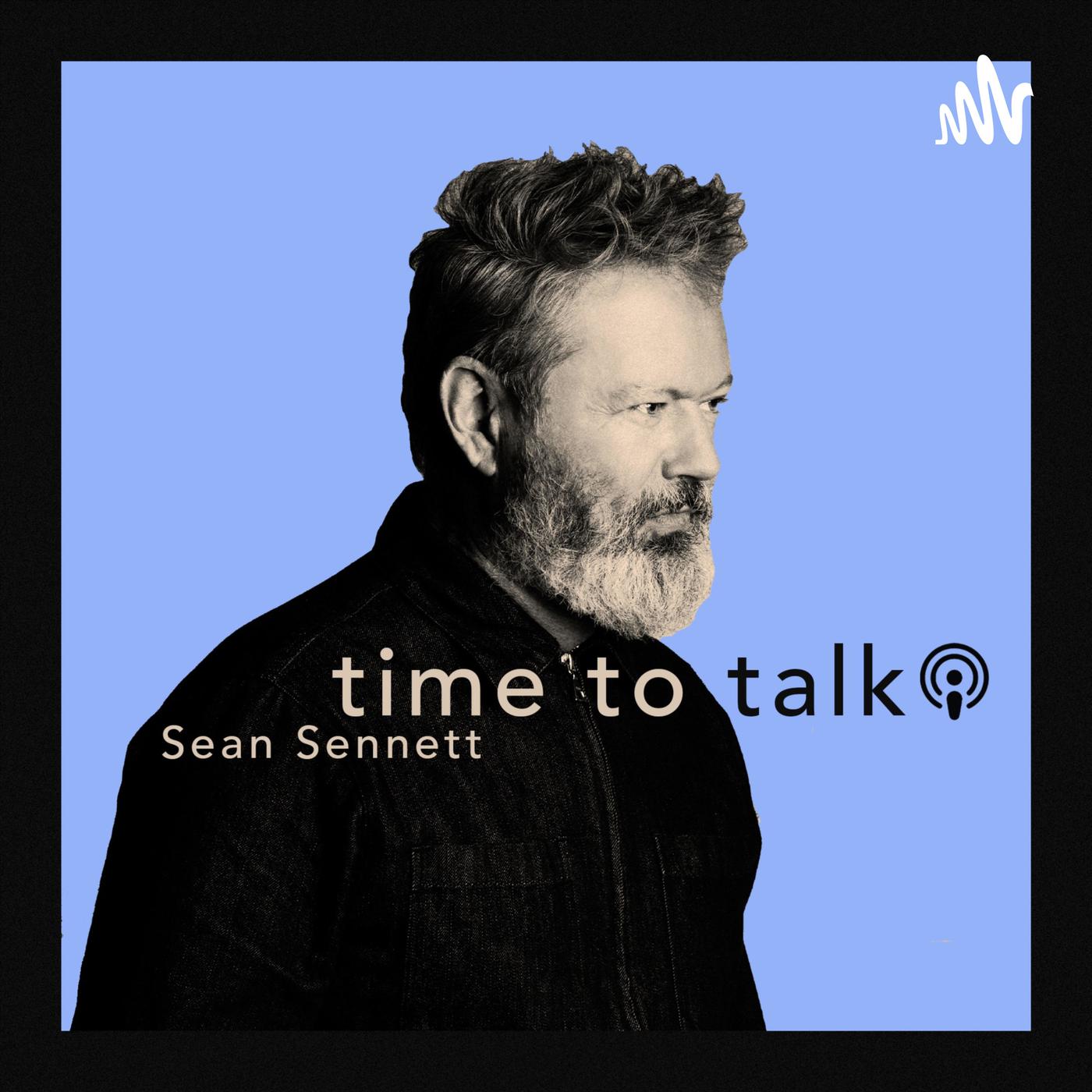 Time To Talk with Sean Sennett (podcast) - Sean Sennett | Listen Notes