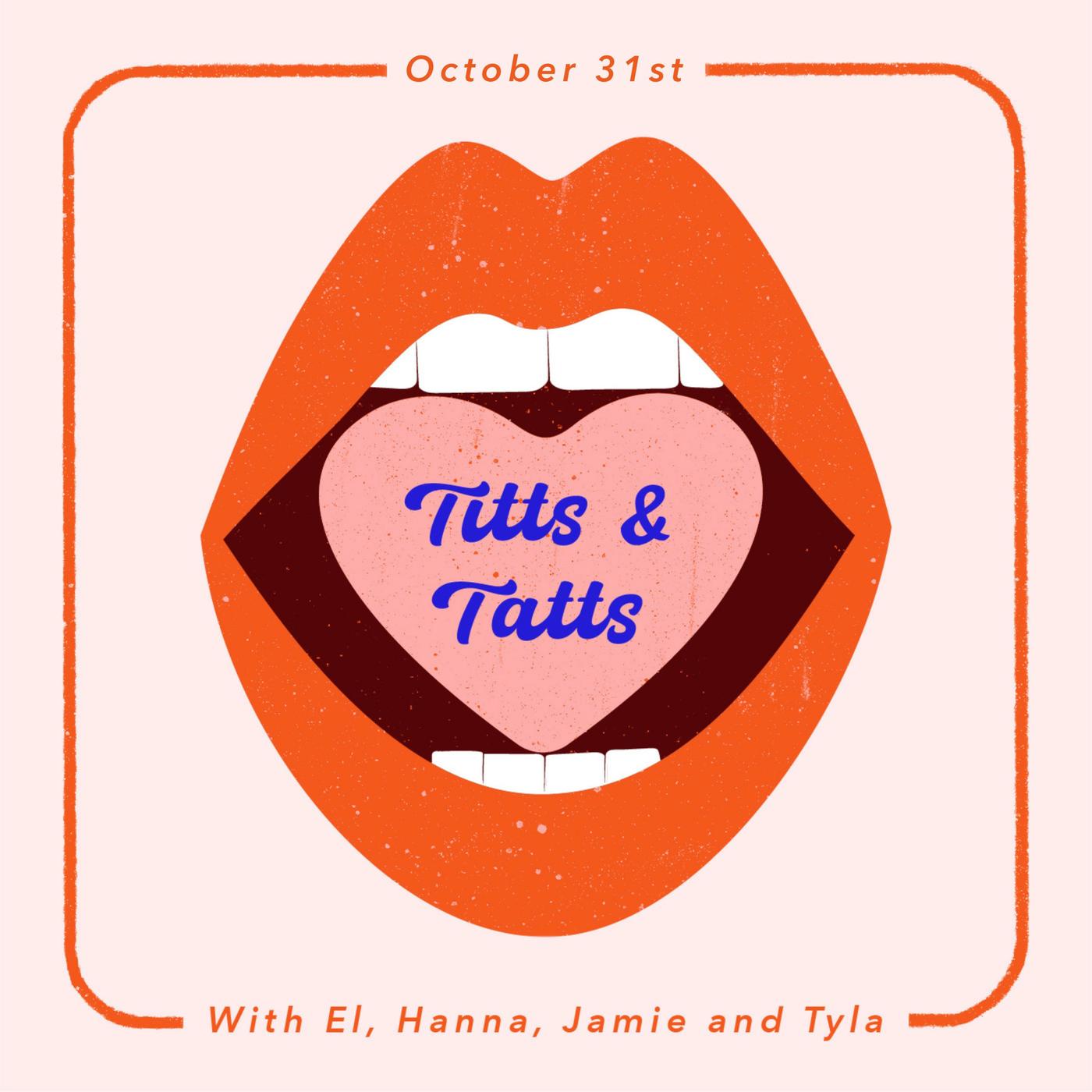 Titts & Tatts (podcast) - with El, Hanna, Jamie & Tyla | Listen Notes