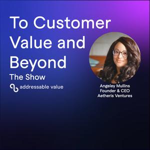 🇺🇸 Customer Value & the importance of critical thinking with Angeley Mullins