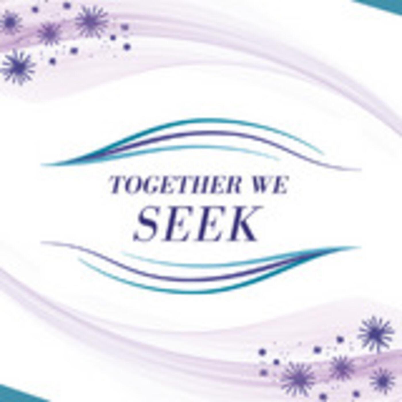 Together We Seek: Lightworkers, Healers & Sacred Teachings