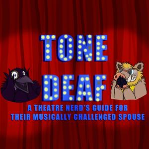 Tone Deaf: A Theatre Nerd’s Guide for their Musically Challenged Spouse