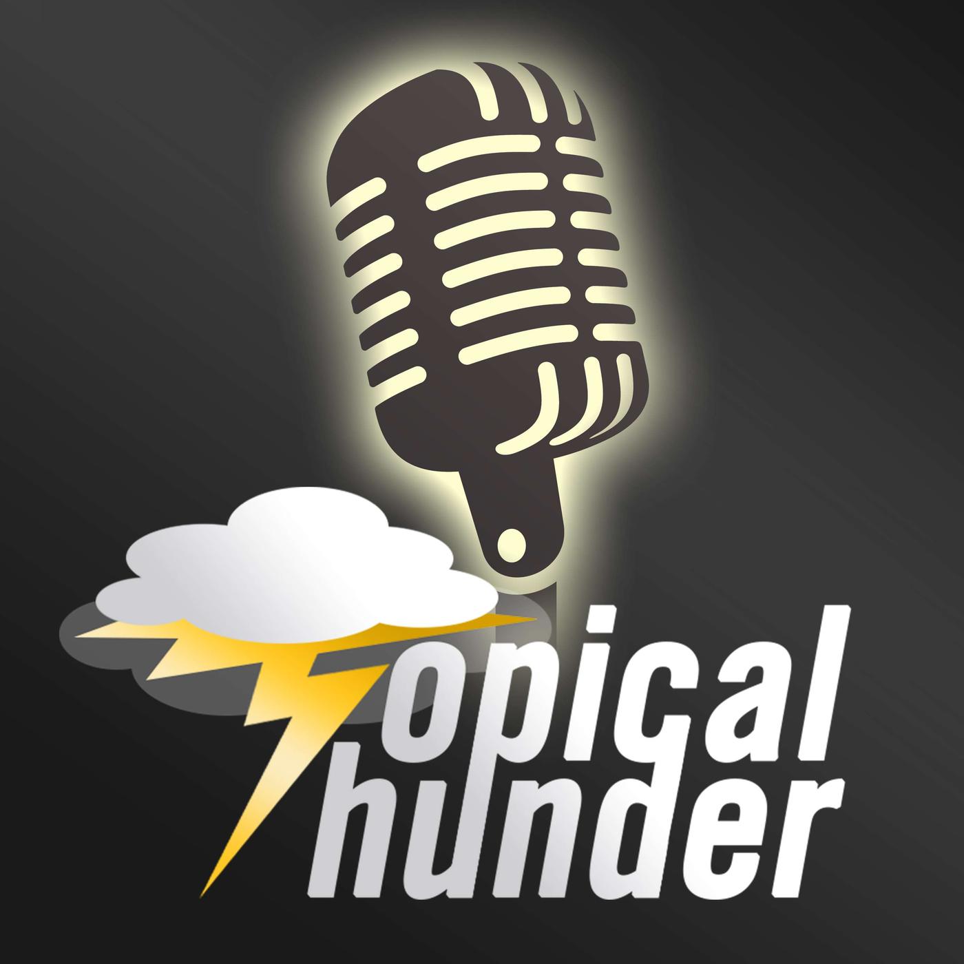 Topical Thunder Teaser Trailer - Topical Thunder (podcast) | Listen Notes