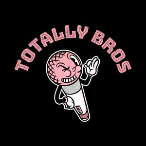 Totally Bros