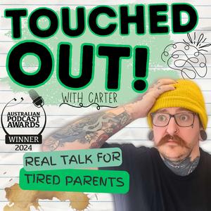 Touched Out! A Mental Health Podcast for Parents