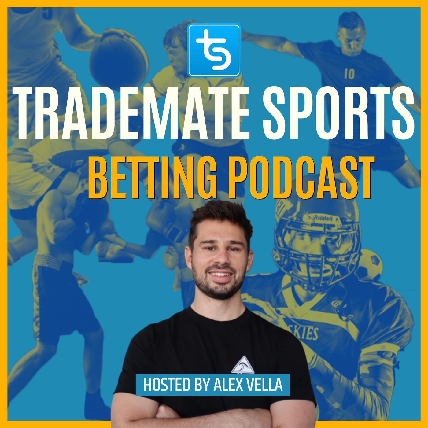 Trademate Sports Betting Podcast - Trademate Sports | Listen Notes
