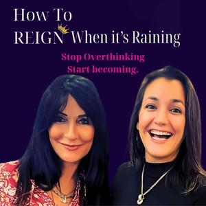 Transformation & Healing: How to Reign When it's Raining®
