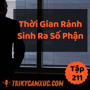 Thời Gian Rảnh Sinh Ra Số Phận - Tri kỷ cảm xúc #211