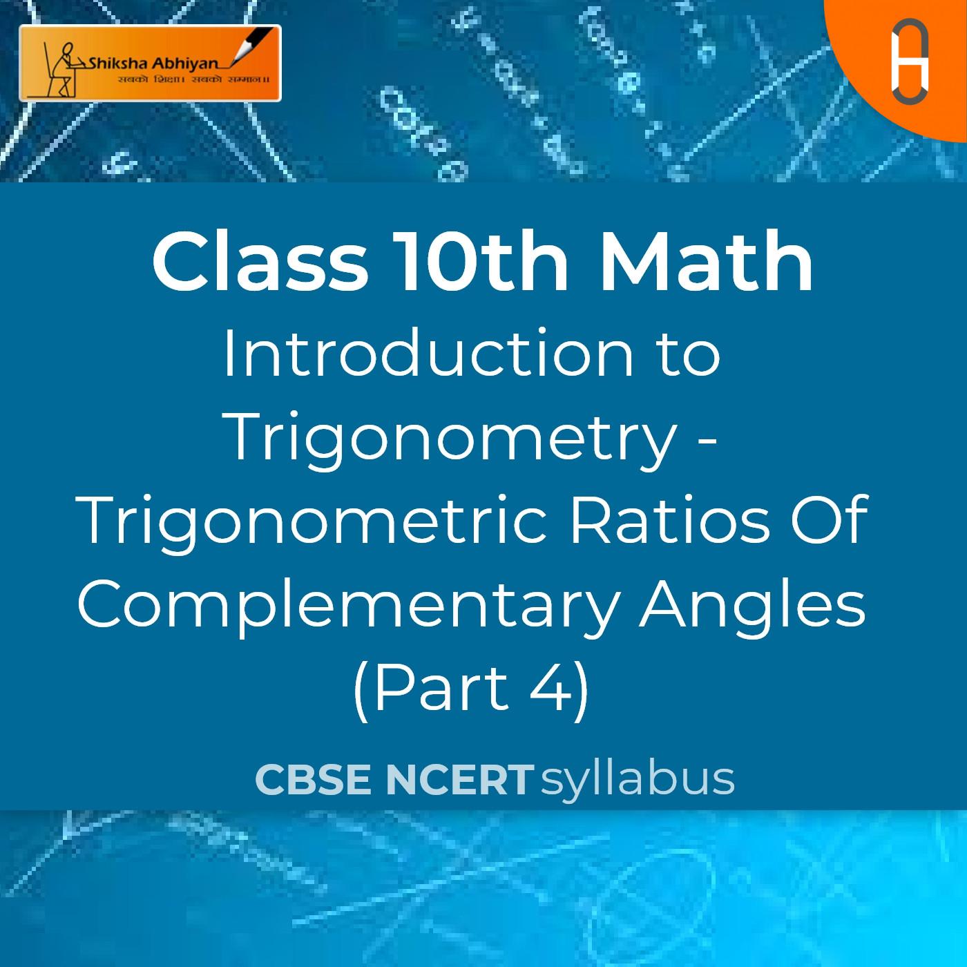 Trigonometric Ratios Of Complementary Angles Part 4 Introduction To Trigonometry Cbse 4465