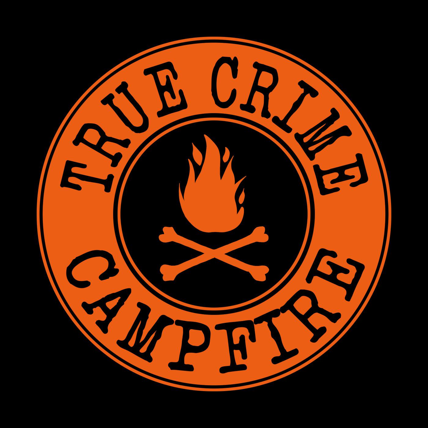 True Crime Campfire (podcast) - True Crime Campfire | Listen Notes