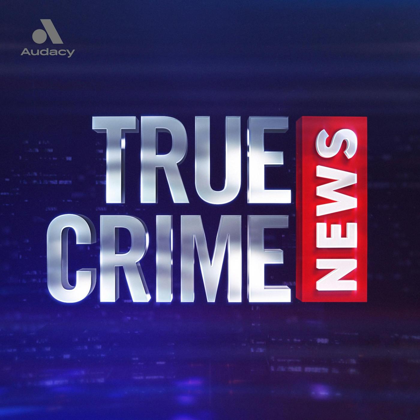 True Crime News: The Podcast - True Crime News | Listen Notes