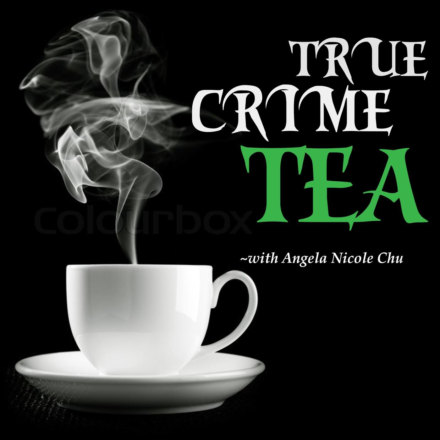 True Crime Tea (podcast) - Angela Nicole Chu | Listen Notes