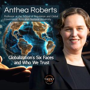 Globalization's Six Faces, and Who We Trust