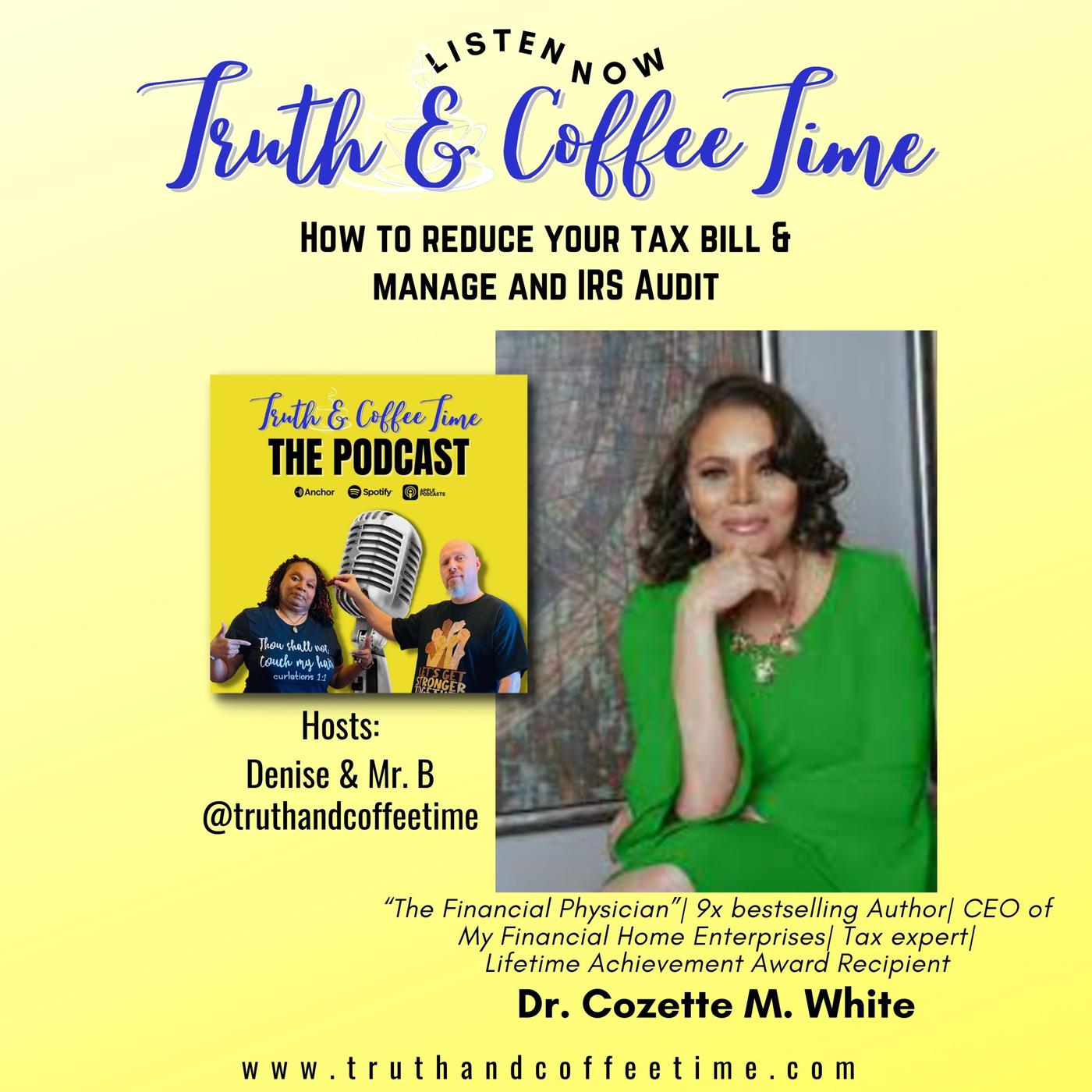 Ep128 How to reduce your tax bill & manage an IRS Audit w/Dr. Cozette