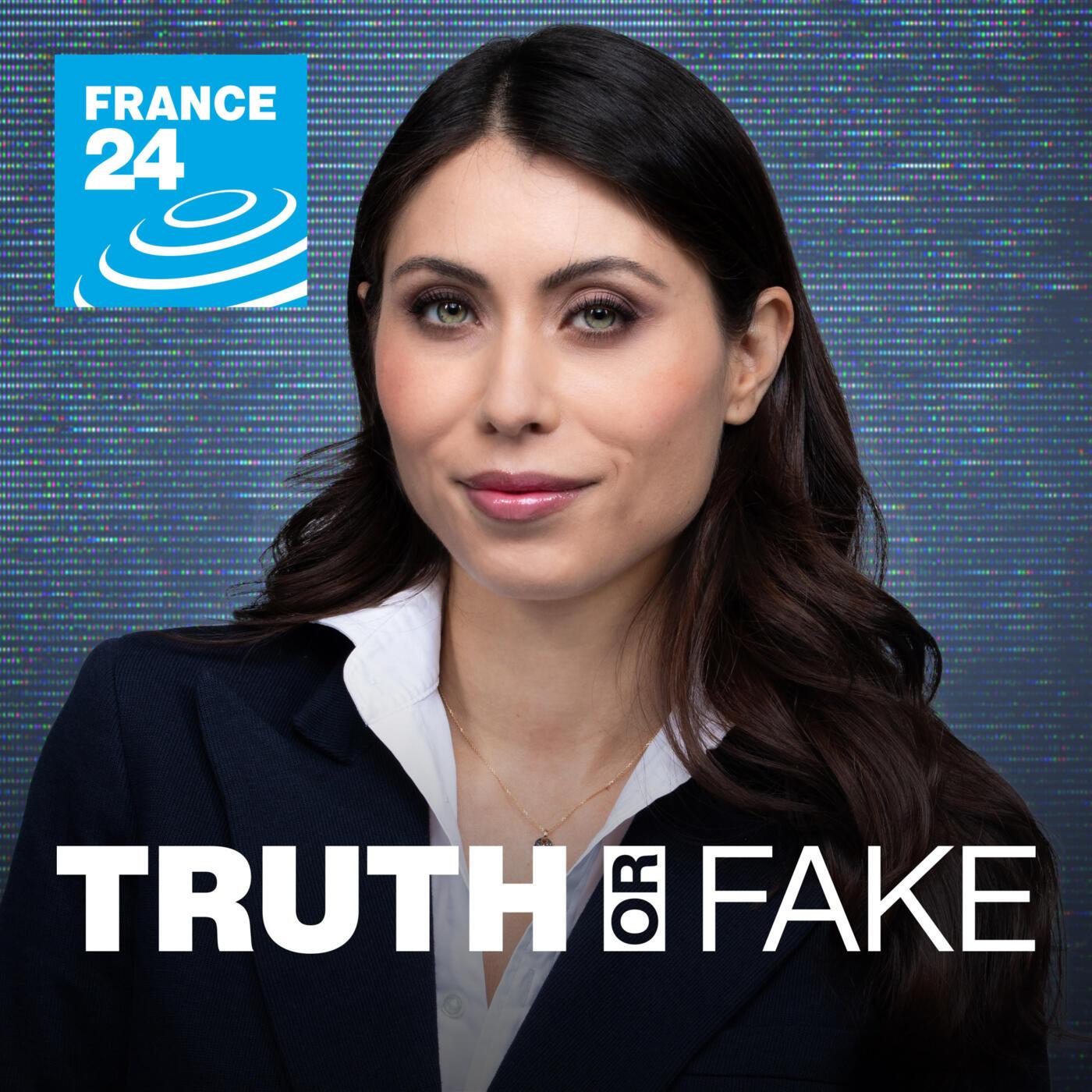 Truth or Fake (podcast) - FRANCE 24 English | Listen Notes