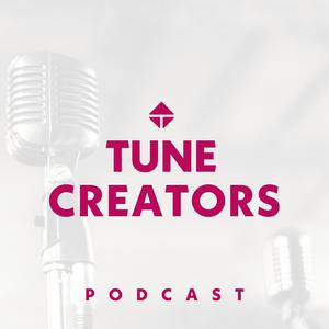 Tune Creators Podcast