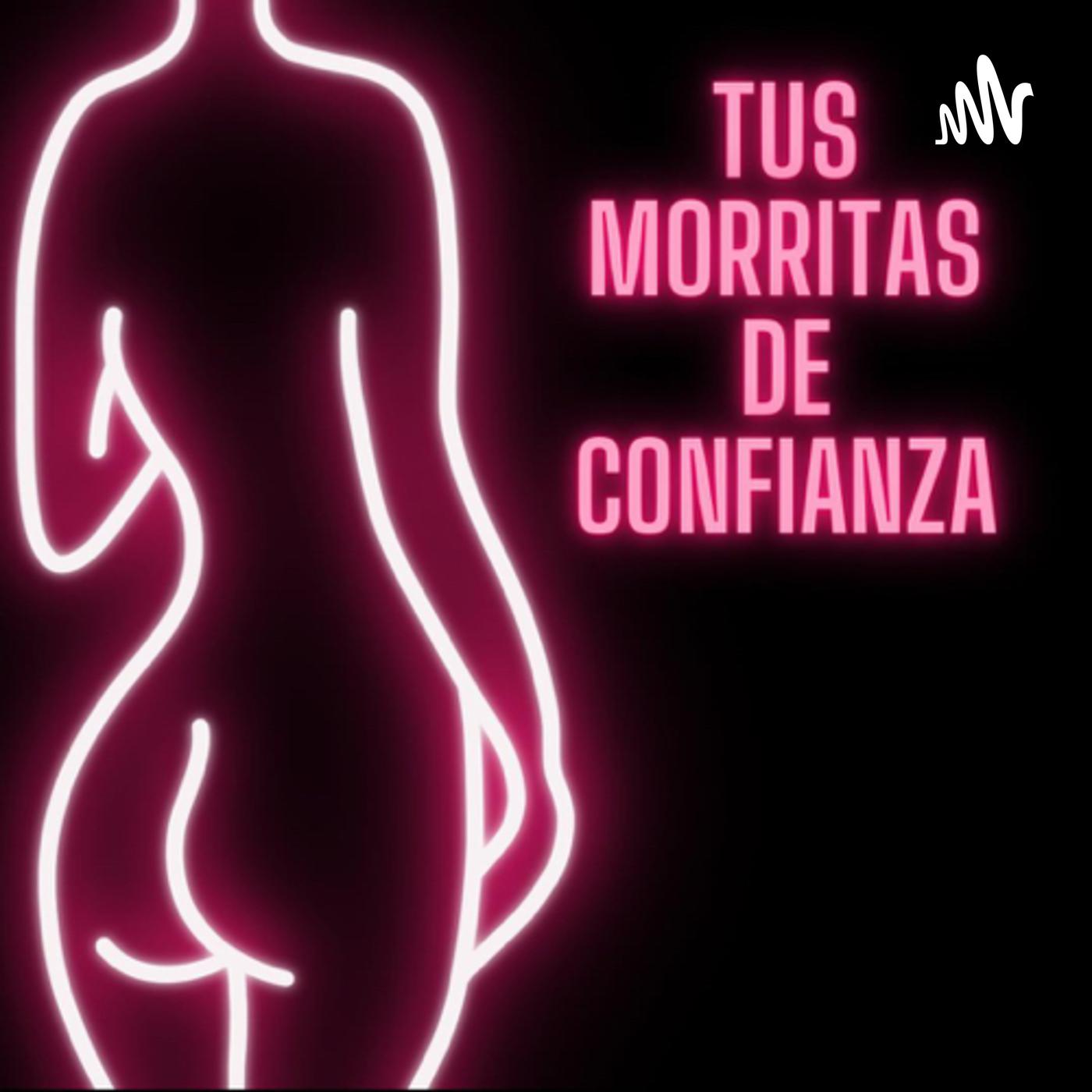 Tus morritas de confianza (podcast) - Tus Morritas De Confianza | Listen  Notes