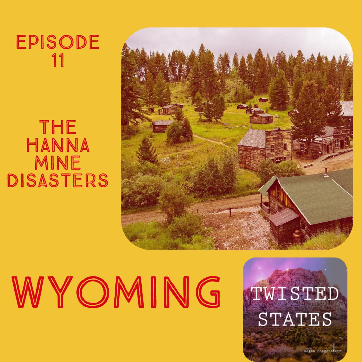 Episode 11: Wyoming Hanna Mine disasters - Twisted States (podcast ...