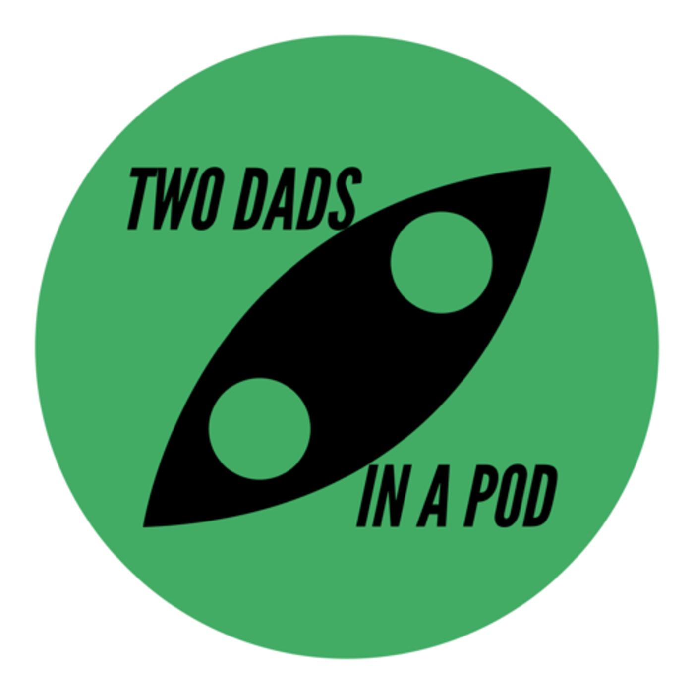 Two Dads in a Pod