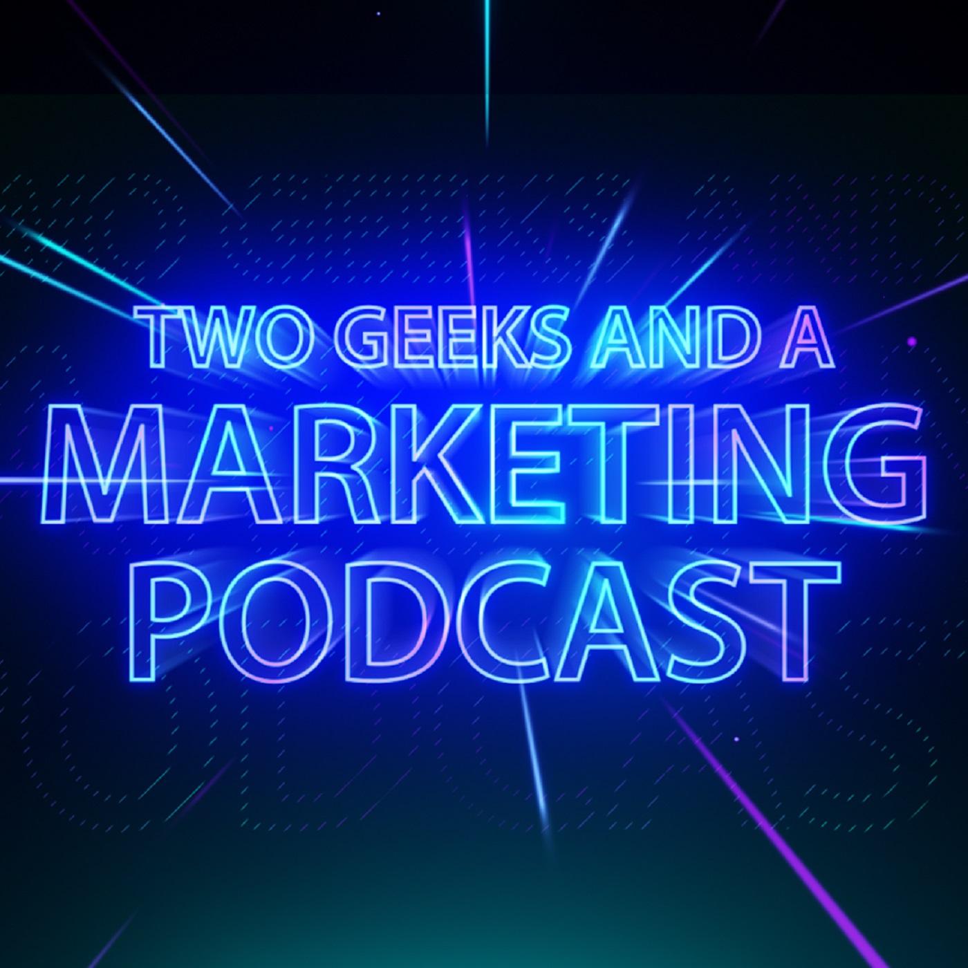 Two Geeks and A Marketing Podcast - Roger Edwards and Pascal Fintoni |  Listen Notes