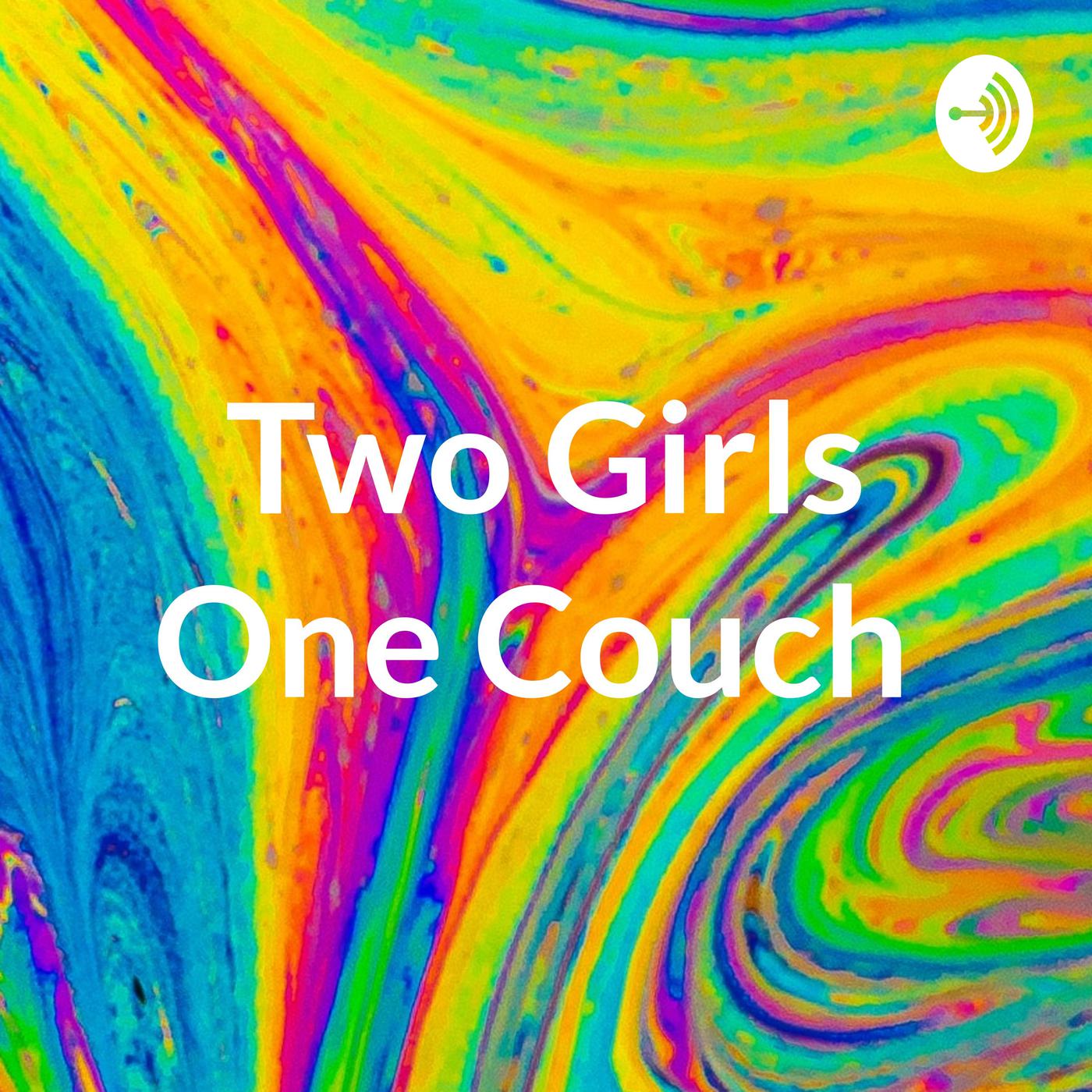 Two Girls One Couch (podcast) - baked2atee-us | Listen Notes