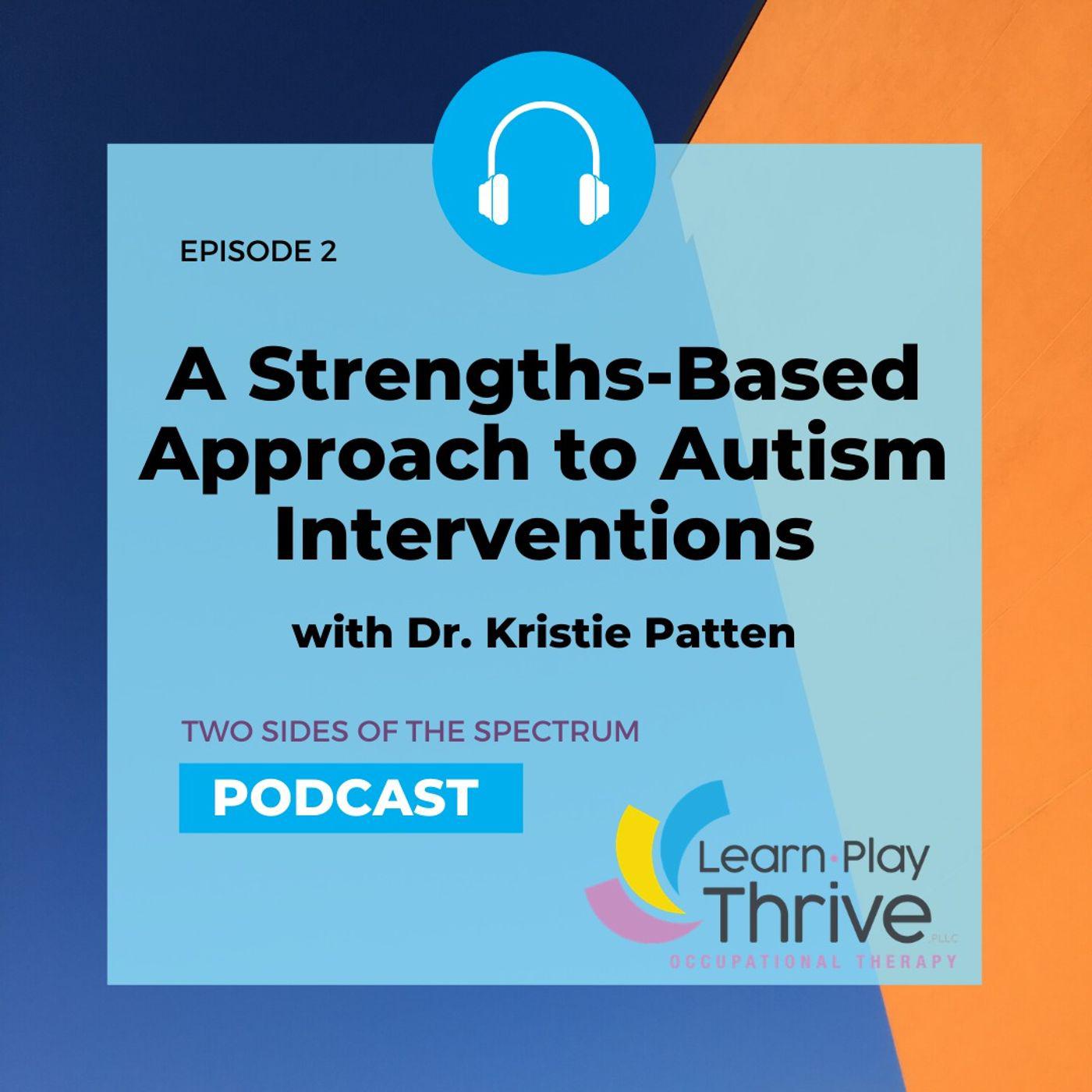 A StrengthsBased Approach to Autism Interventions with Dr. Kristie
