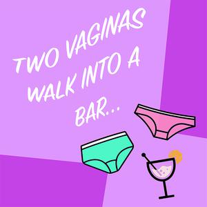 two-vaginas-walk-into-a-bar-Re2jOfQqdAb-qYVREXNLpua.300x300.jpg