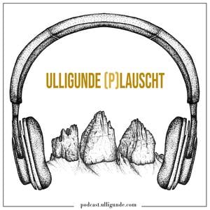 Ulligunde (p)lauscht