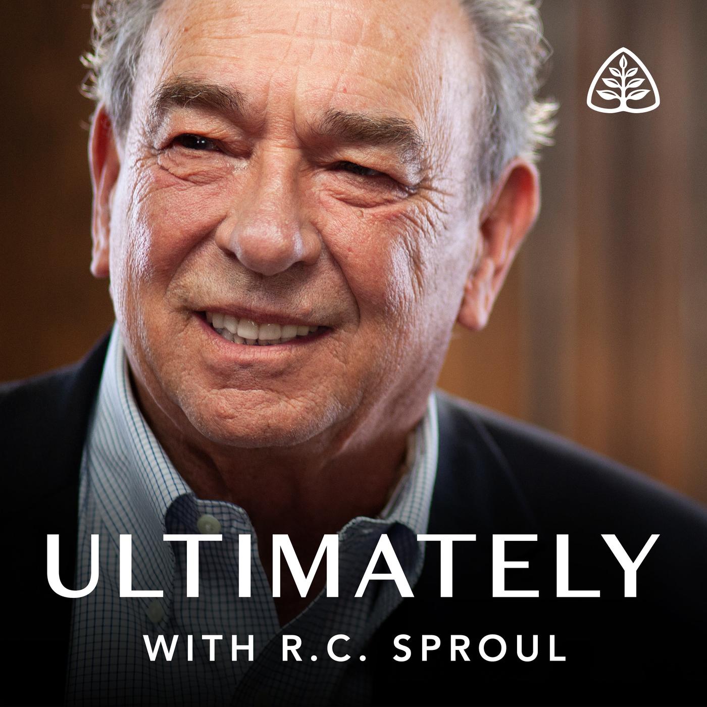 Ultimately with R.C. Sproul (podcast) - Ligonier Ministries | Listen Notes