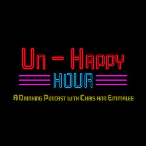 Un-Happy Hour: A Drinking Podcast with Chris and Emmalee