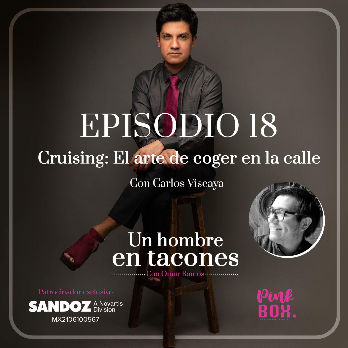 Ep 18 Cruising: El arte de coger en la calle con Carlos Viscaya | Listen  Notes