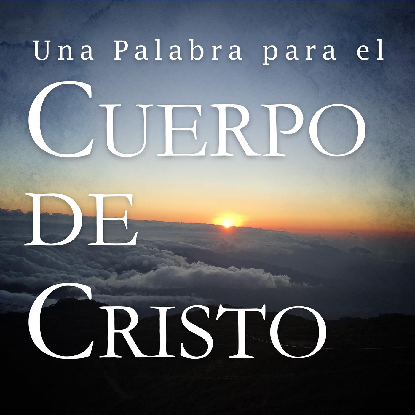 Una Palabra para el Cuerpo de Cristo