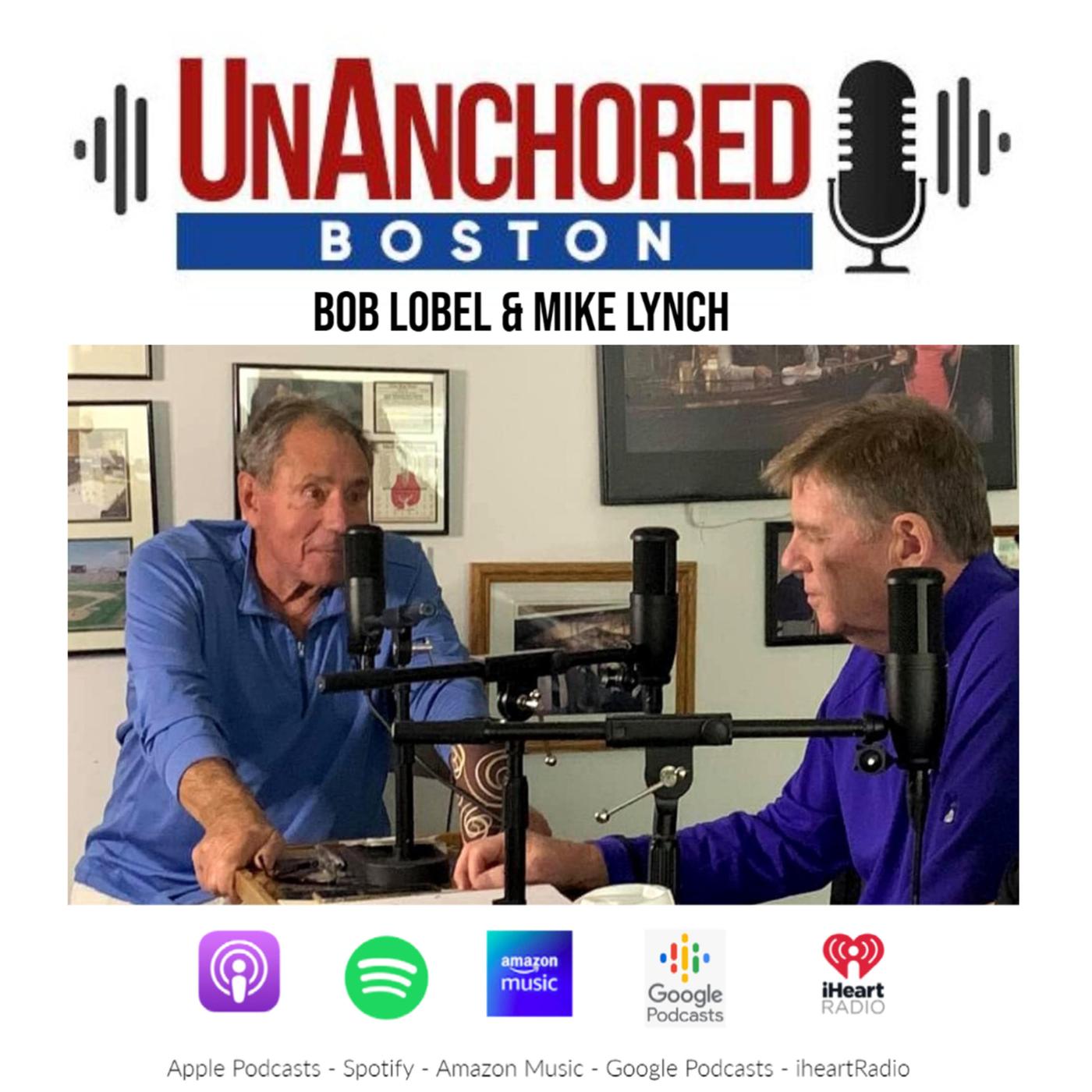 UnAnchored Boston with Bob Lobel and Mike Lynch (podcast) - UnAnchored ...