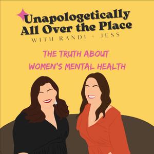 Unapologetically All Over the Place With Randi and Jess
