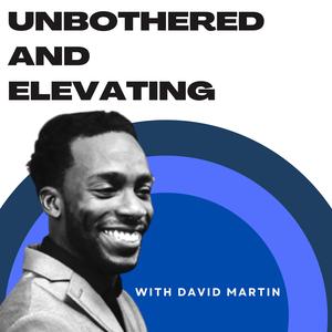 UNBOTHERED AND ELEVATING 
