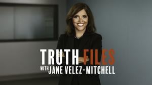 The Truth Files with Jane Velez-Mitchell