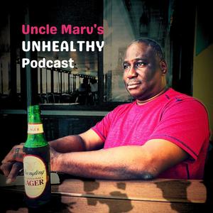 Uncle Marv's Unhealthy Podcast