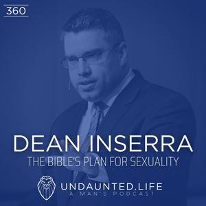 DEAN INSERRA | The Bible’s Plan for Sexuality (Ep. 360)