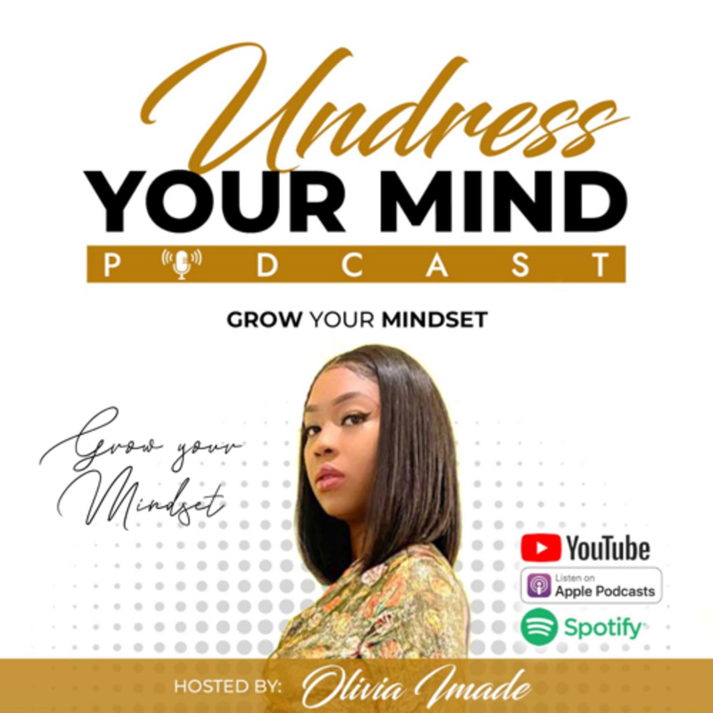 Undress Your Mind (podcast) - Olivia Imade | Listen Notes