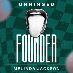 Unhinged Founder
