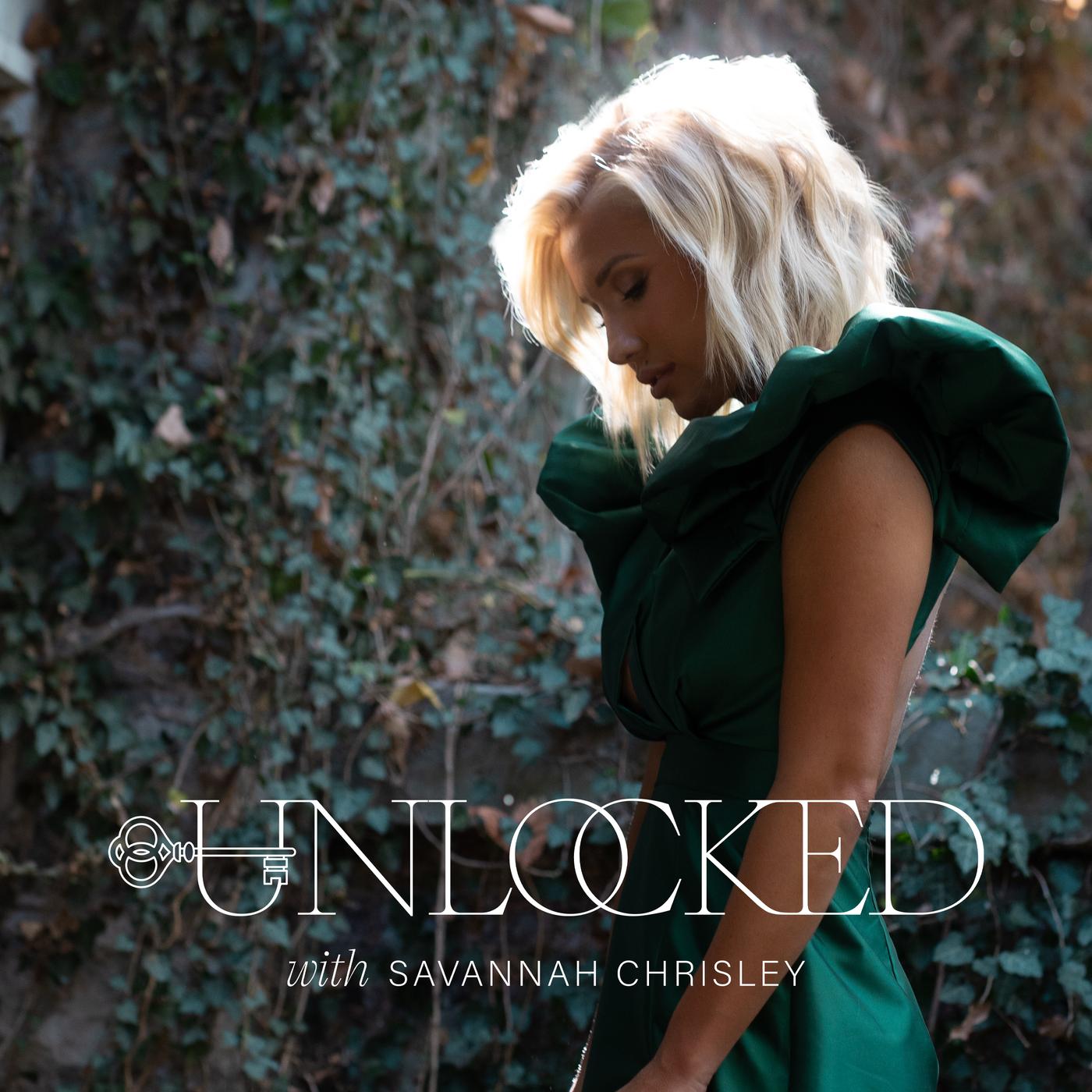 Unlocked with Savannah Chrisley (podcast) - PodcastOne | Listen Notes