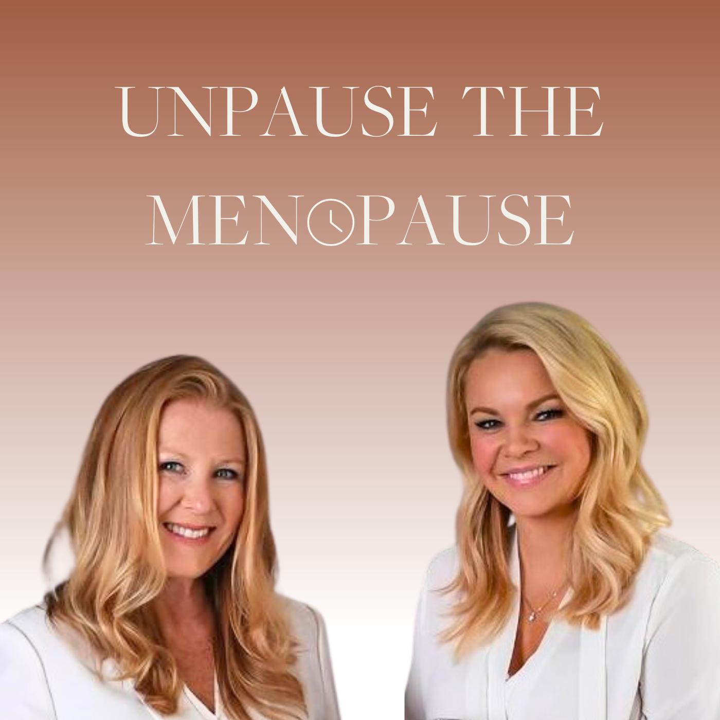 Unpause the Menopause Podcast